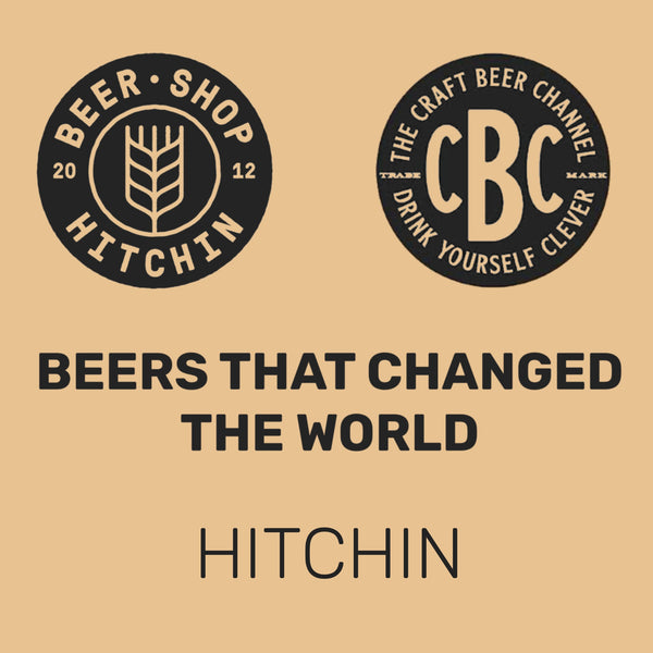 Beers That Changed The World - Hitchin 7pm - 9ish pm - 14.11.24